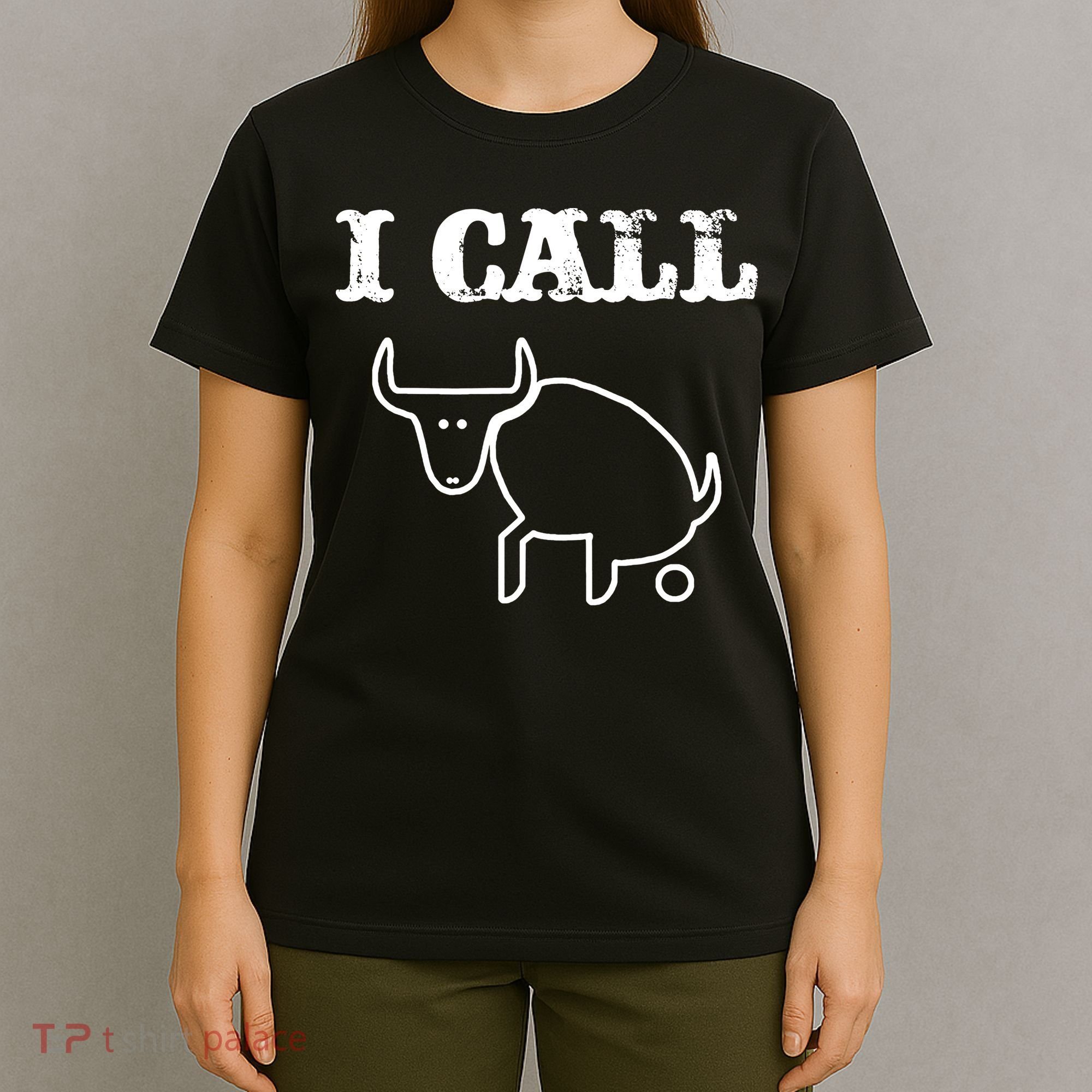 I Call Bull Shit T-Shirt