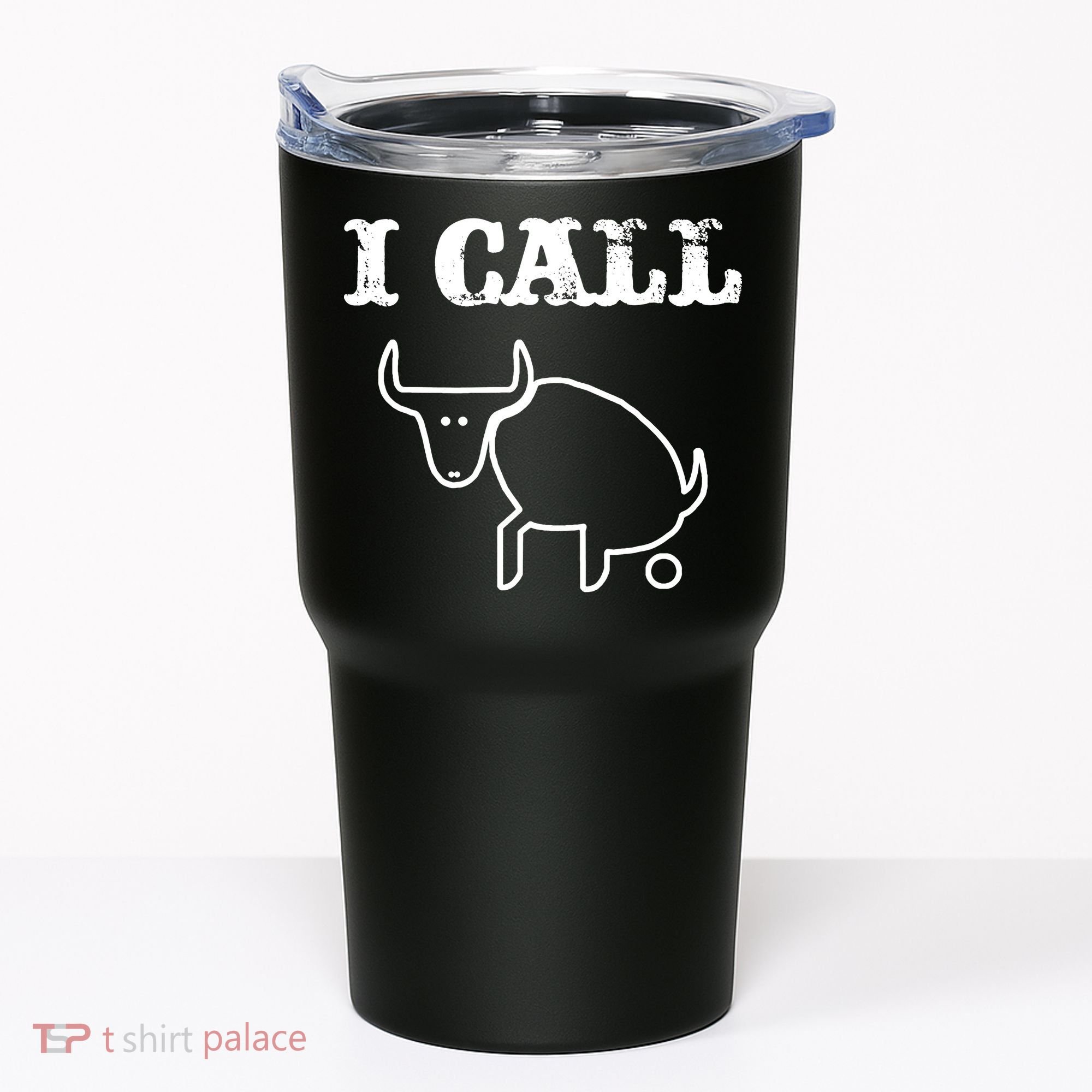 I Call Bull Shit Tumbler