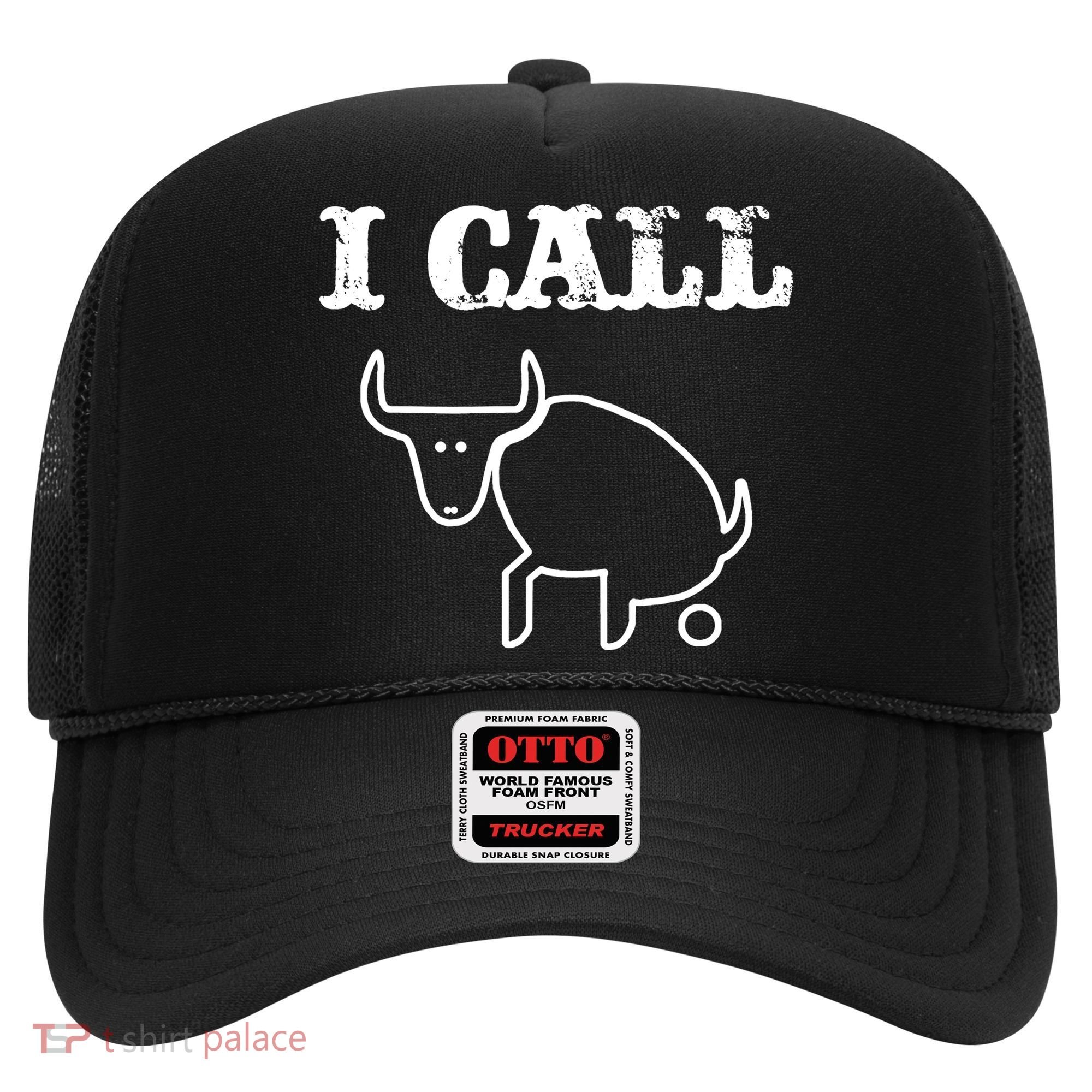 I Call Bull Shit Hat