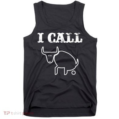 I Call Bull Shit Tank Top