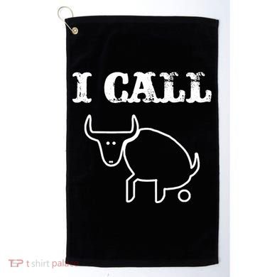 I Call Bull Shit Golf Towel