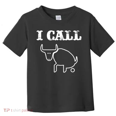 I Call Bull Shit Toddler T-Shirt