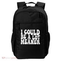 I Could Be Meaner Funny Meme Trends  Backpack thumb 0