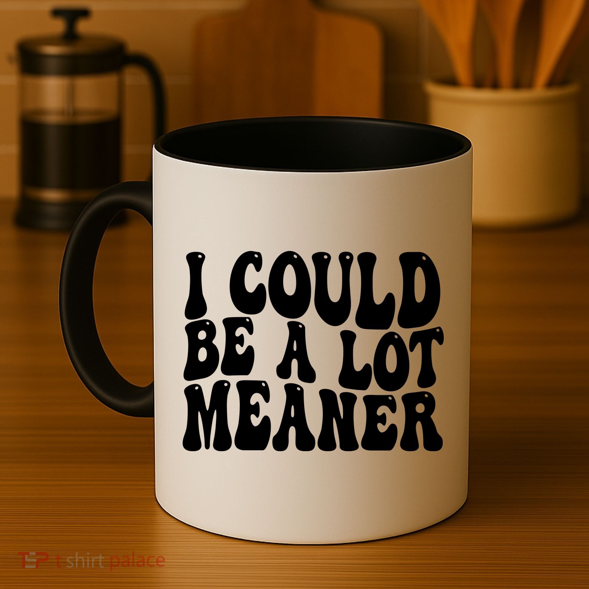 I Could Be Meaner Funny Meme Trends  Coffee Mug
