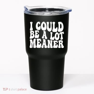I Could Be Meaner Funny Meme Trends  Tumbler