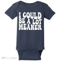 I Could Be Meaner Funny Meme Trends  Baby Bodysuit thumb 0