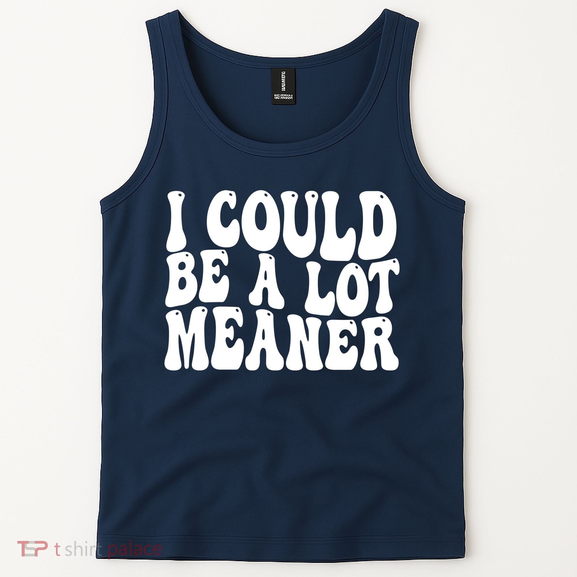 I Could Be Meaner Funny Meme Trends  Tank Top