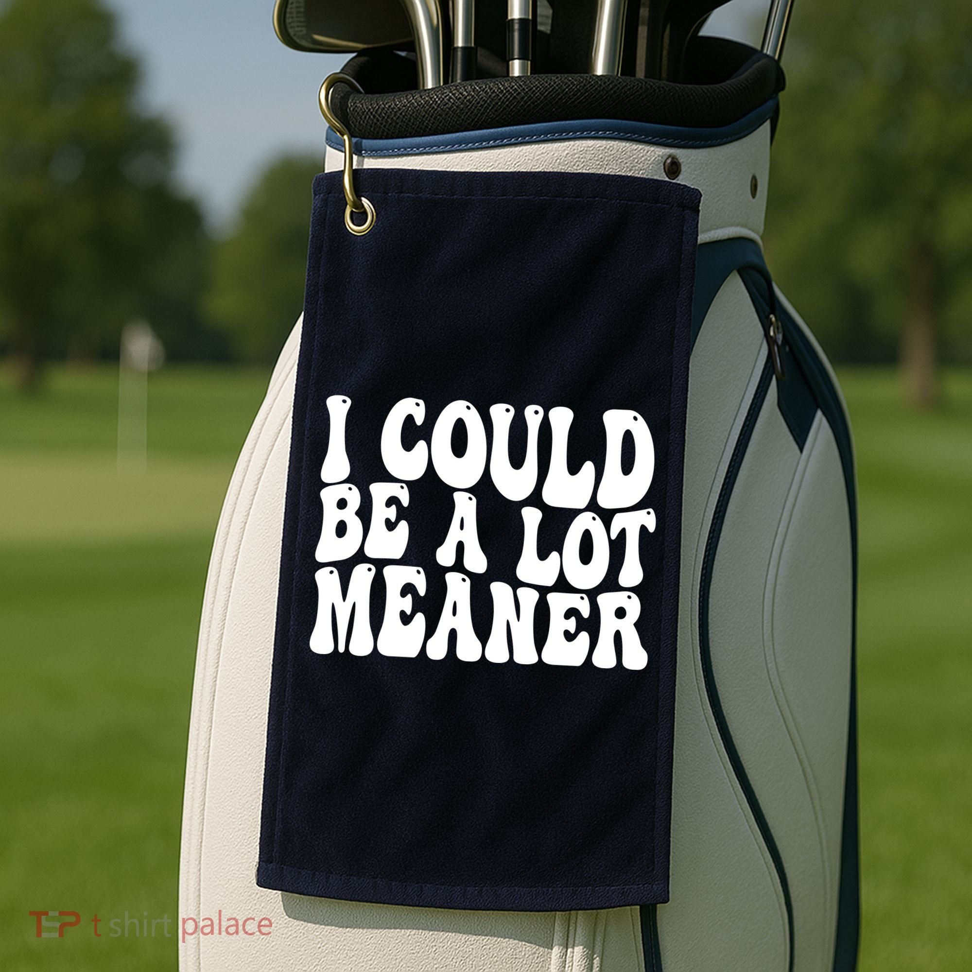 I Could Be Meaner Funny Meme Trends  Golf Towel