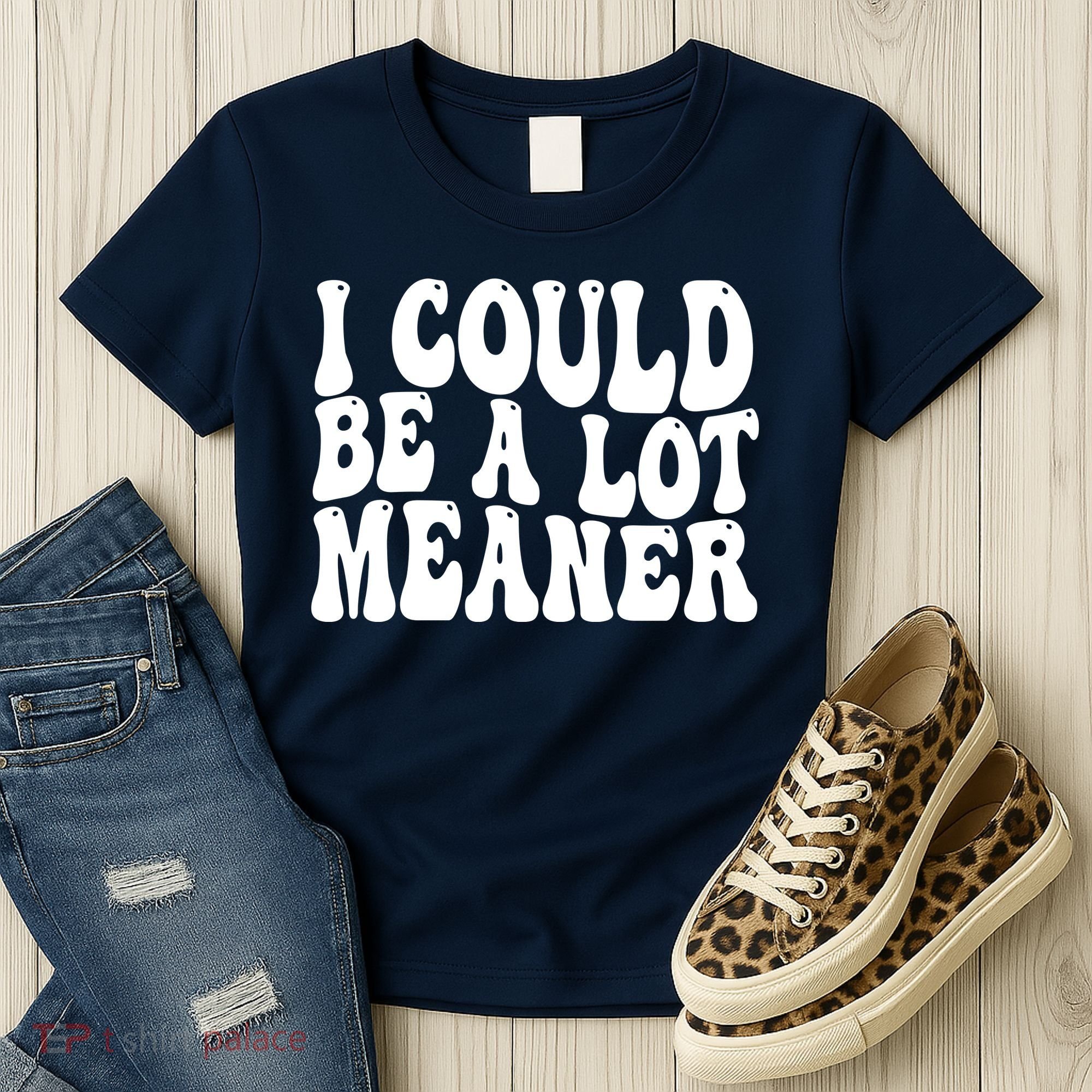 I Could Be Meaner Funny Meme Trends  Women's T-Shirt