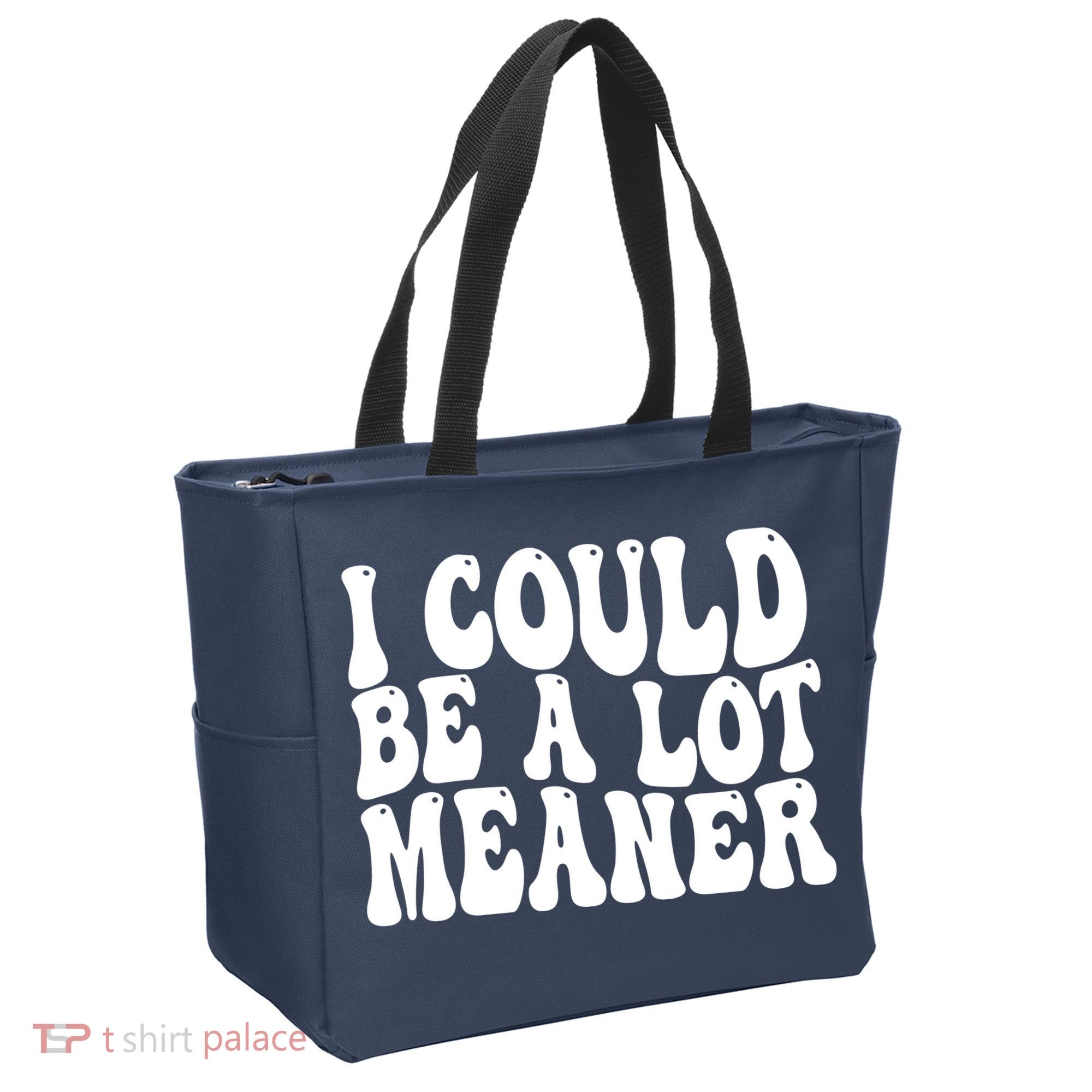 I Could Be Meaner Funny Meme Trends  Tote Bag