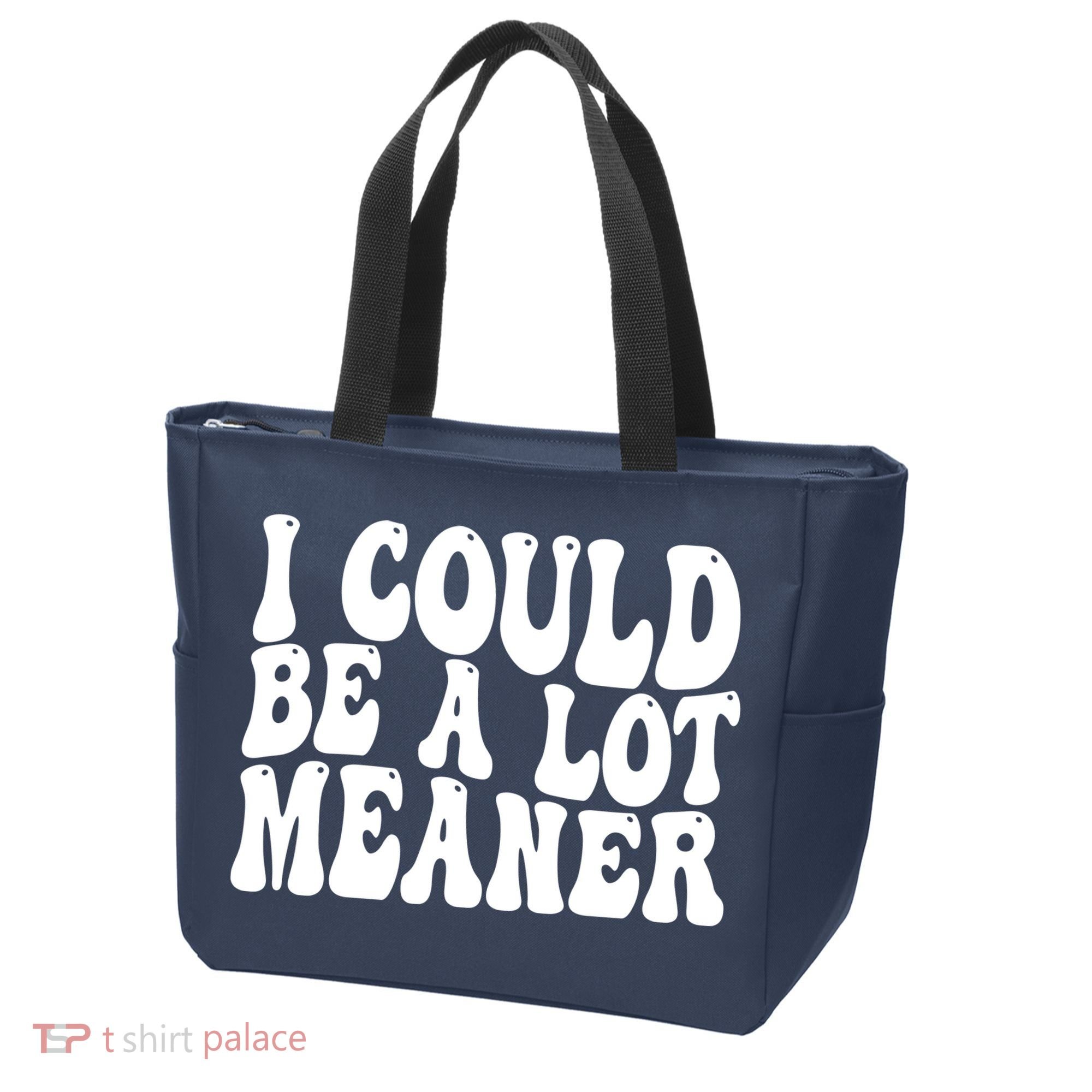 I Could Be Meaner Funny Meme Trends  Tote Bag