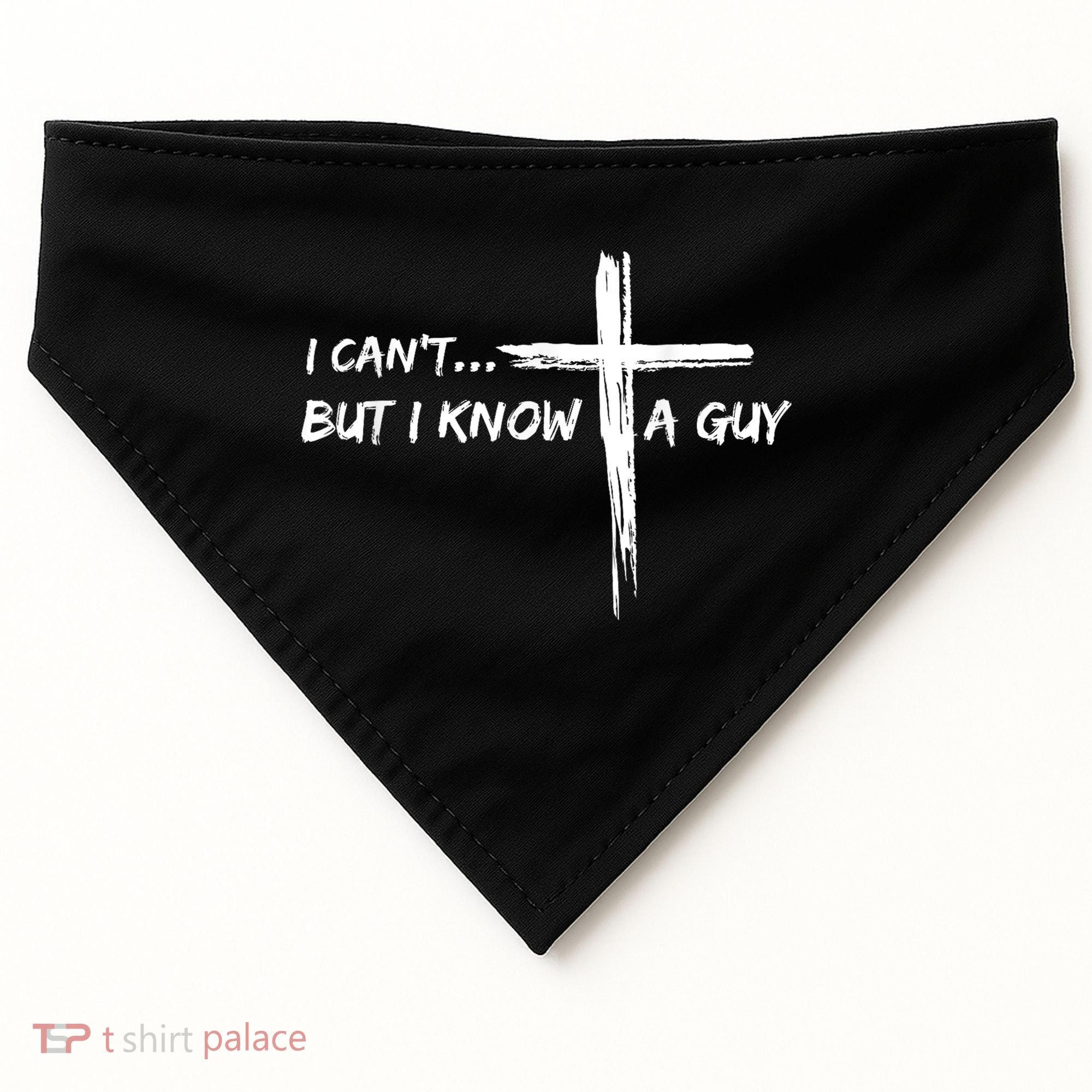 I CanT But I Know A Guy Cross Religious Jesus Christian USA-Made Doggie Bandana