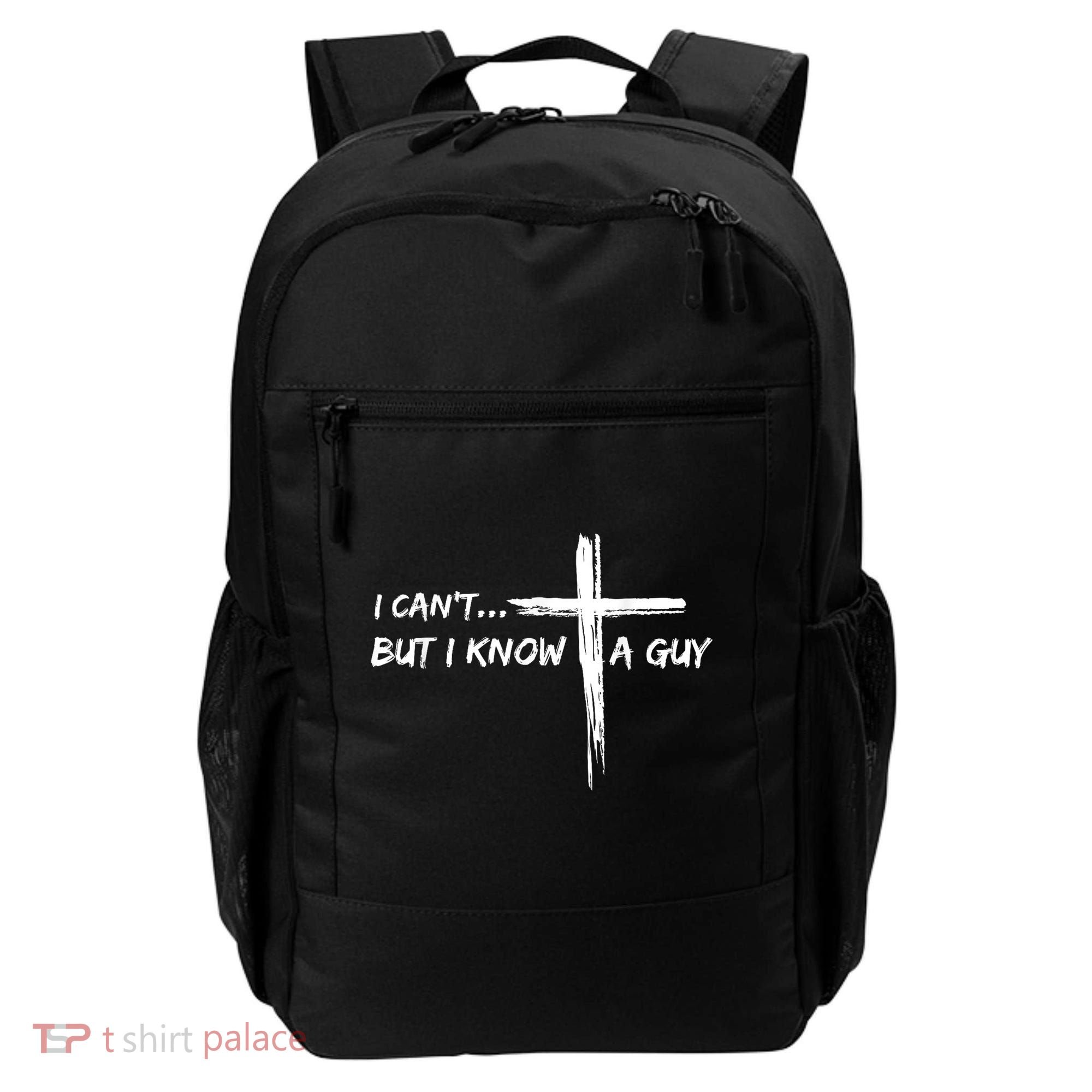 I CanT But I Know A Guy Cross Religious Jesus Christian Backpack