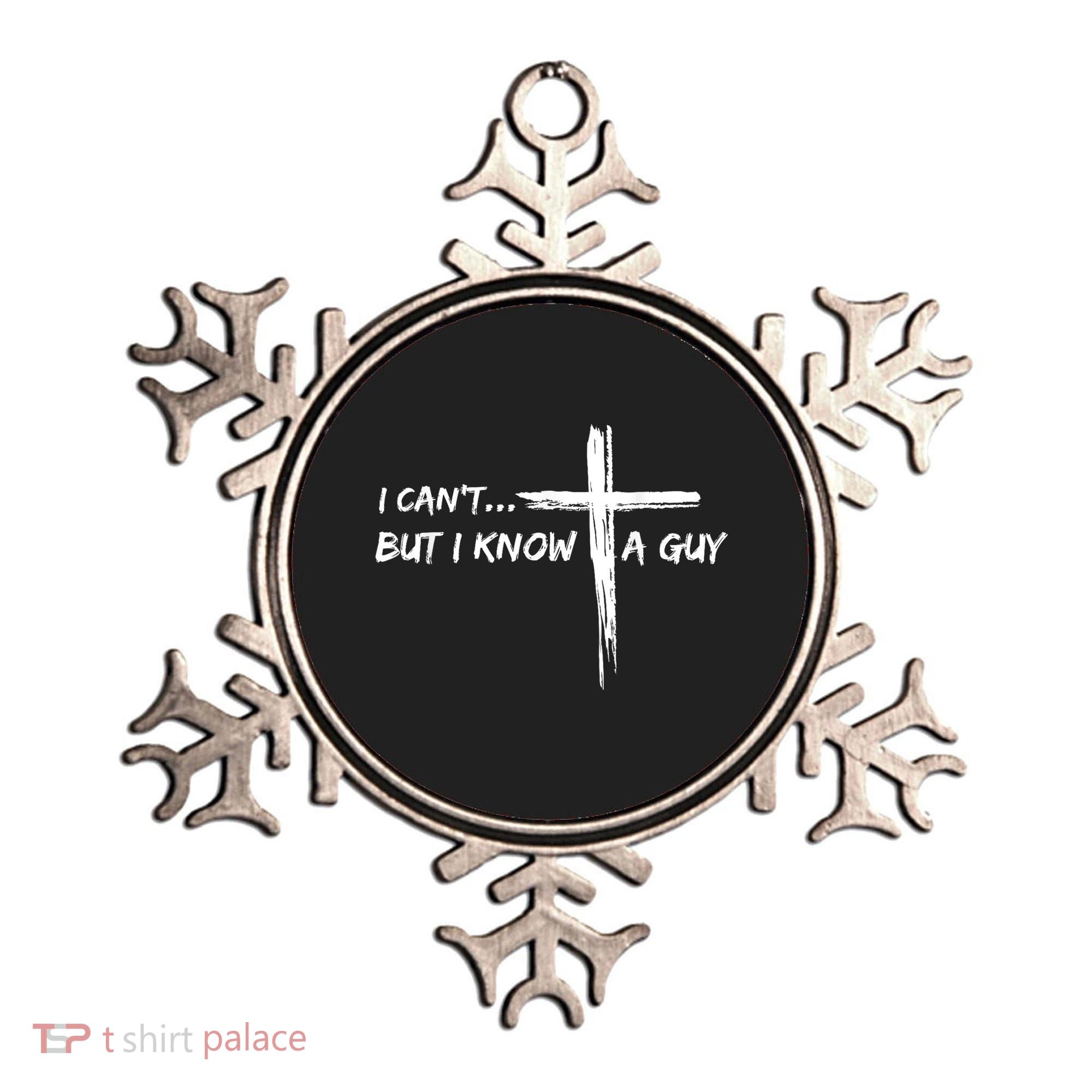I CanT But I Know A Guy Cross Religious Jesus Christian Ornament