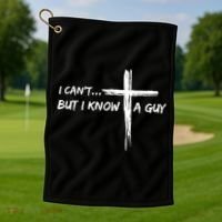 I CanT But I Know A Guy Cross Religious Jesus Christian Golf Towel thumb 1