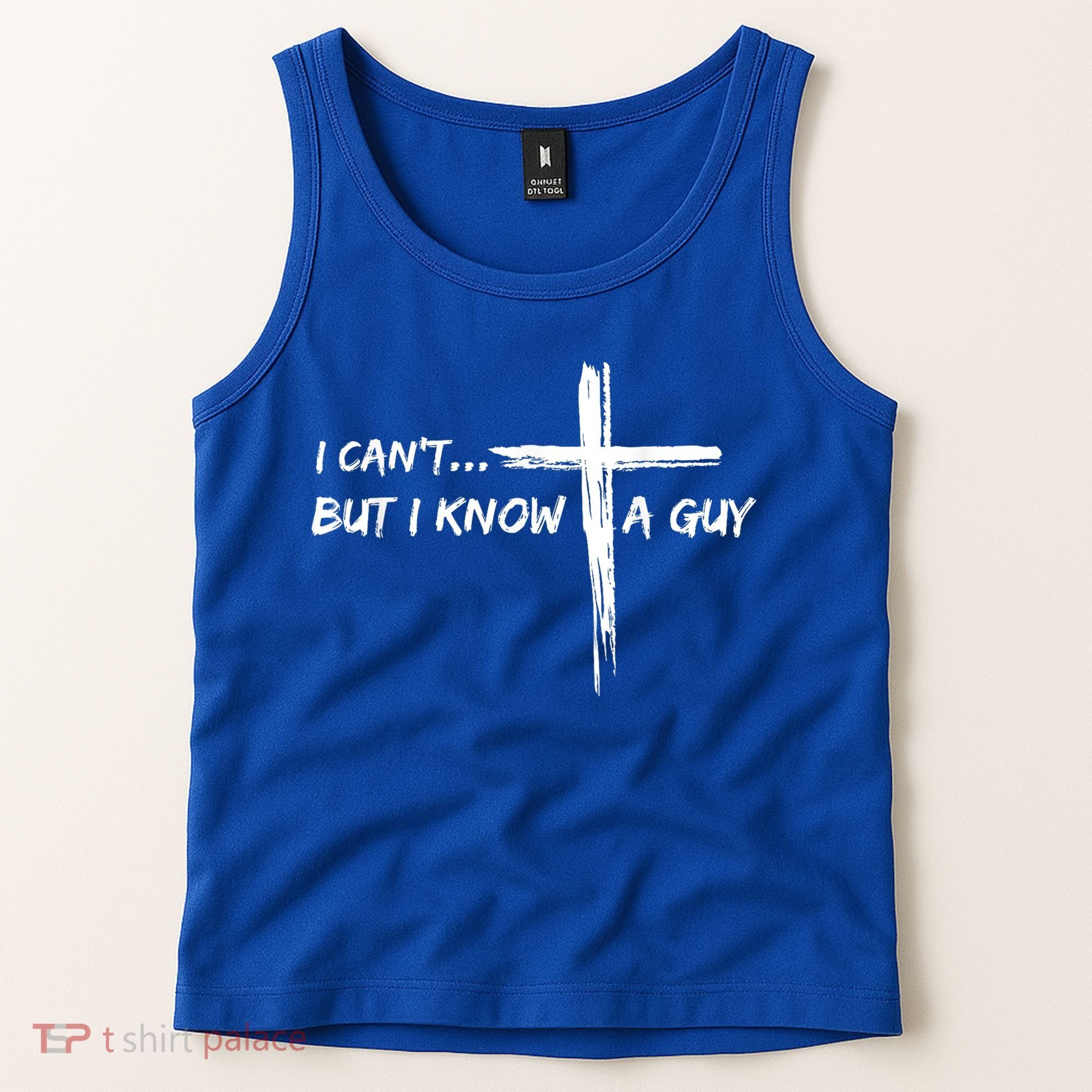 I CanT But I Know A Guy Cross Religious Jesus Christian Tank Top