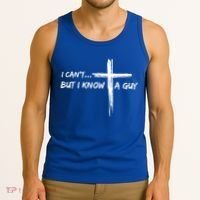 I CanT But I Know A Guy Cross Religious Jesus Christian Tank Top thumb 3