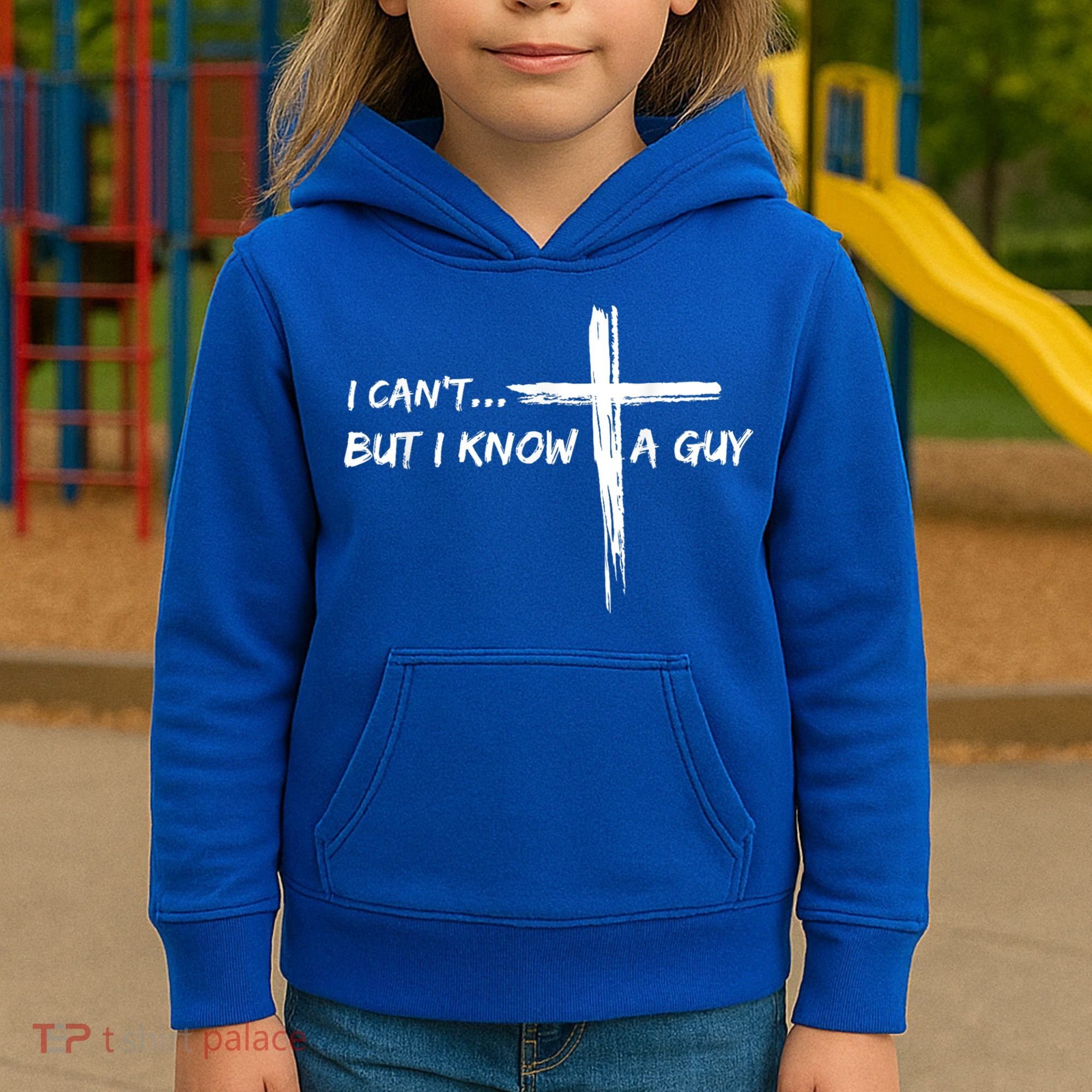 I CanT But I Know A Guy Cross Religious Jesus Christian Kids Hoodie