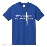 I CanT But I Know A Guy Cross Religious Jesus Christian Kids T-Shirt thumb 0