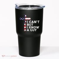 I CanT But I Know A Guy Jesus Christ Usa Christian Tumbler thumb 0