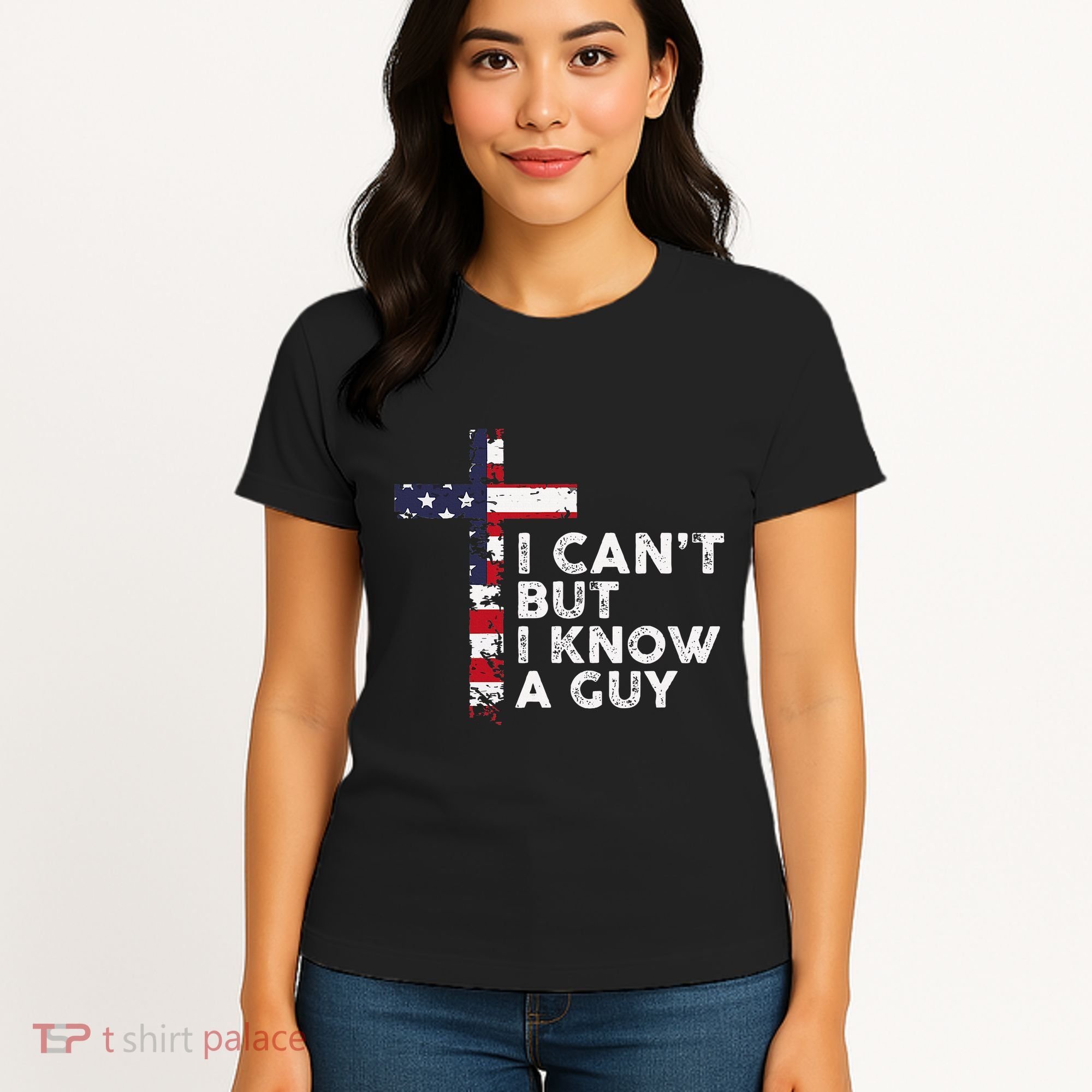 I CanT But I Know A Guy Jesus Christ Usa Christian Women's T-Shirt
