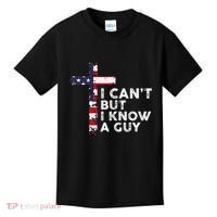 I CanT But I Know A Guy Jesus Christ Usa Christian Kids T-Shirt thumb 0