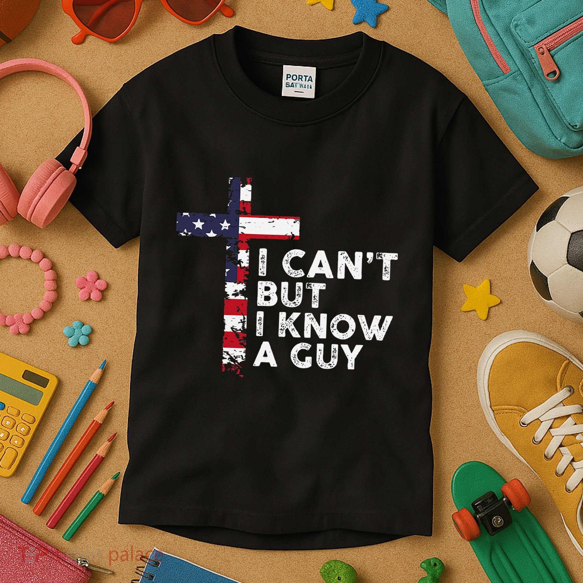 I CanT But I Know A Guy Jesus Christ Usa Christian Kids T-Shirt