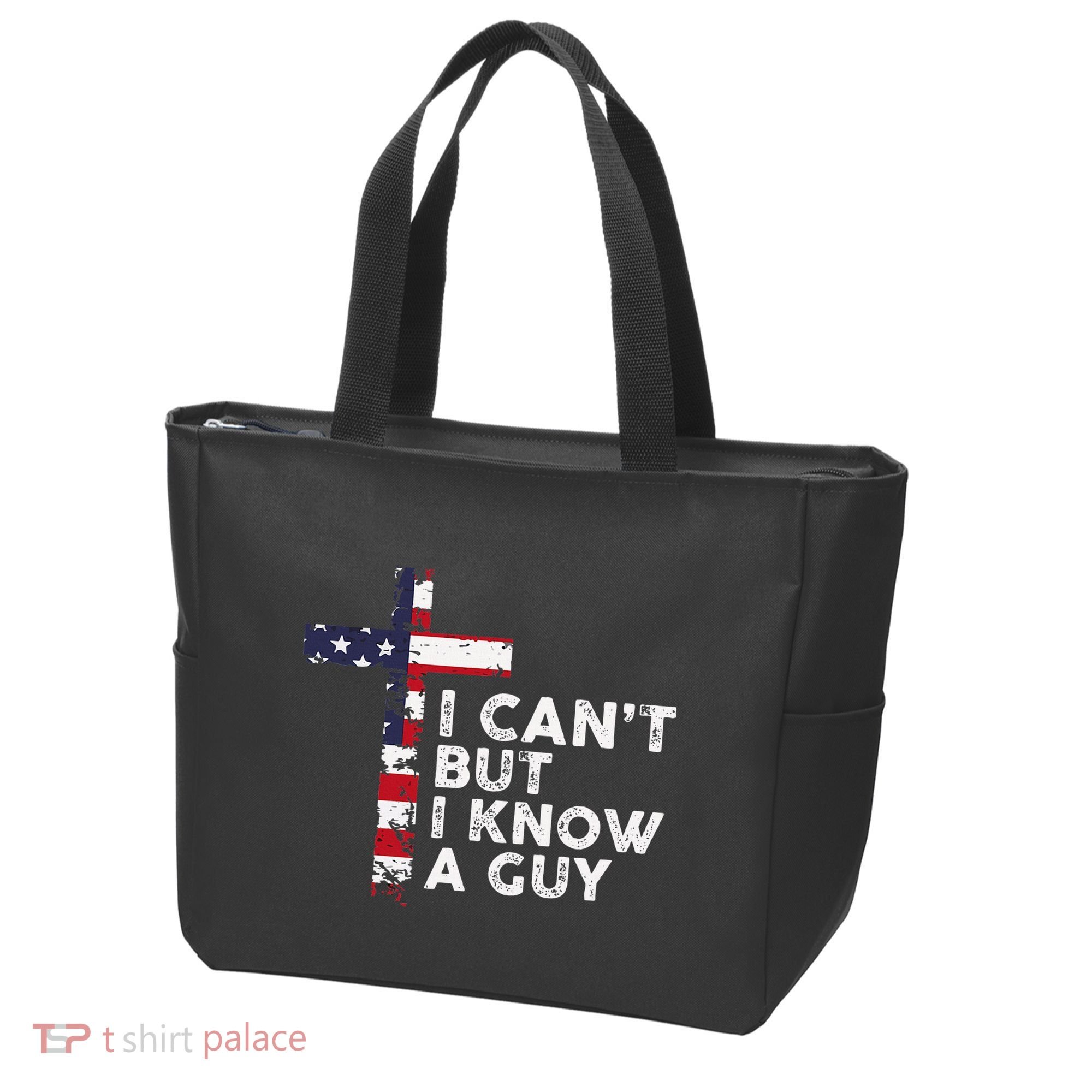 I CanT But I Know A Guy Jesus Christ Usa Christian Tote Bag