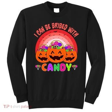I Can Be Bribed With Candy Sweatshirt