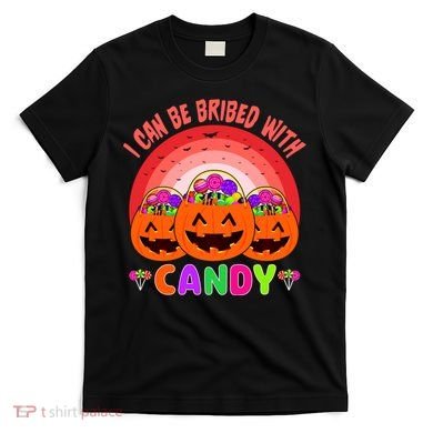 I Can Be Bribed With Candy T-Shirt