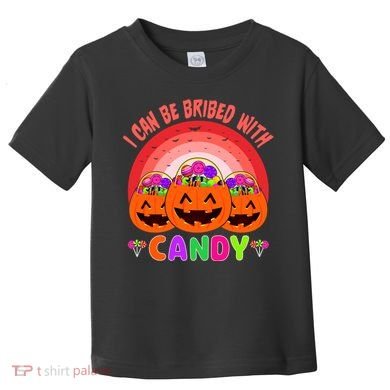 I Can Be Bribed With Candy Toddler T-Shirt