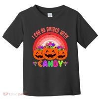 I Can Be Bribed With Candy Toddler T-Shirt thumb 0