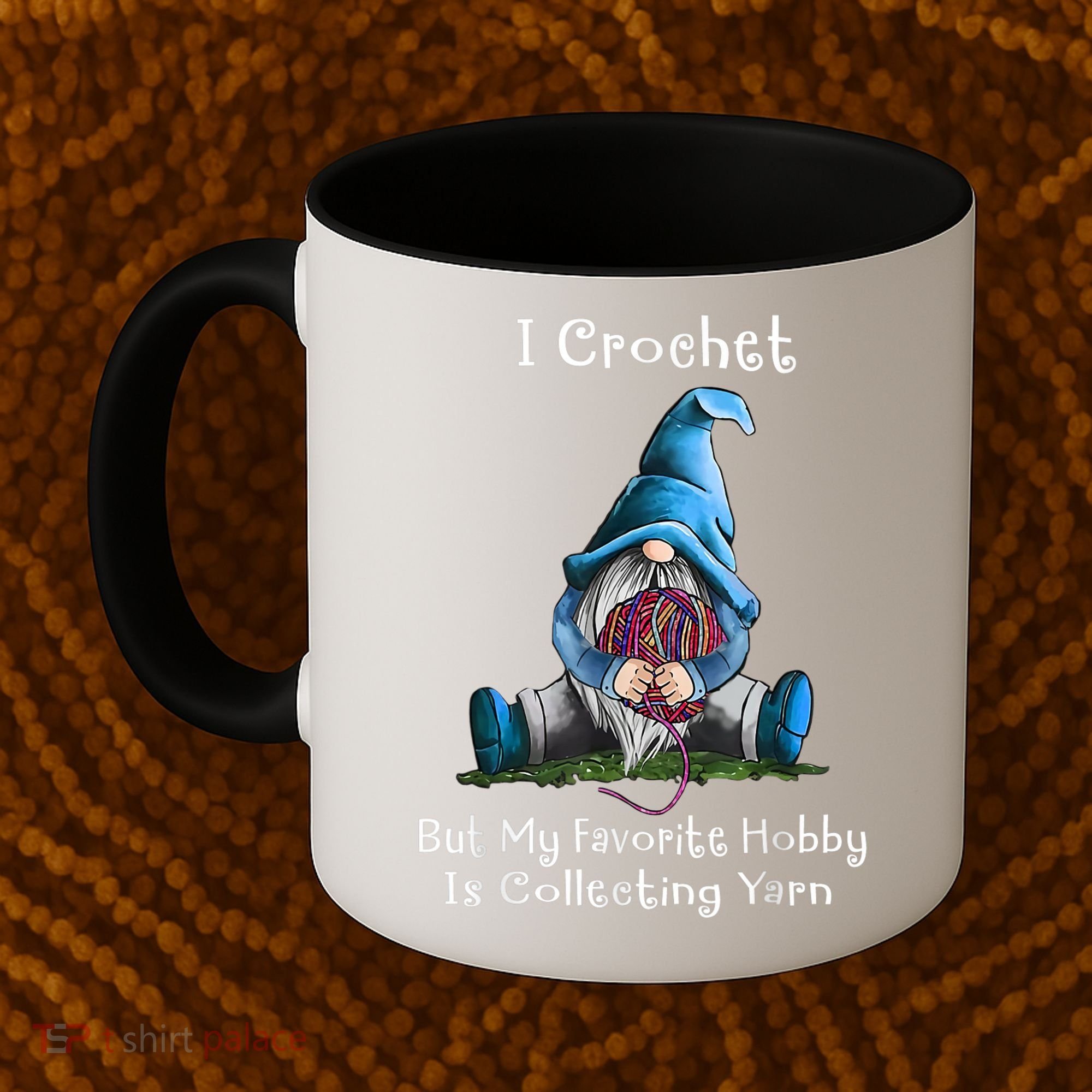 I Crochet But My Favorite Hobby Is Collecting Yarn Gnome Coffee Mug