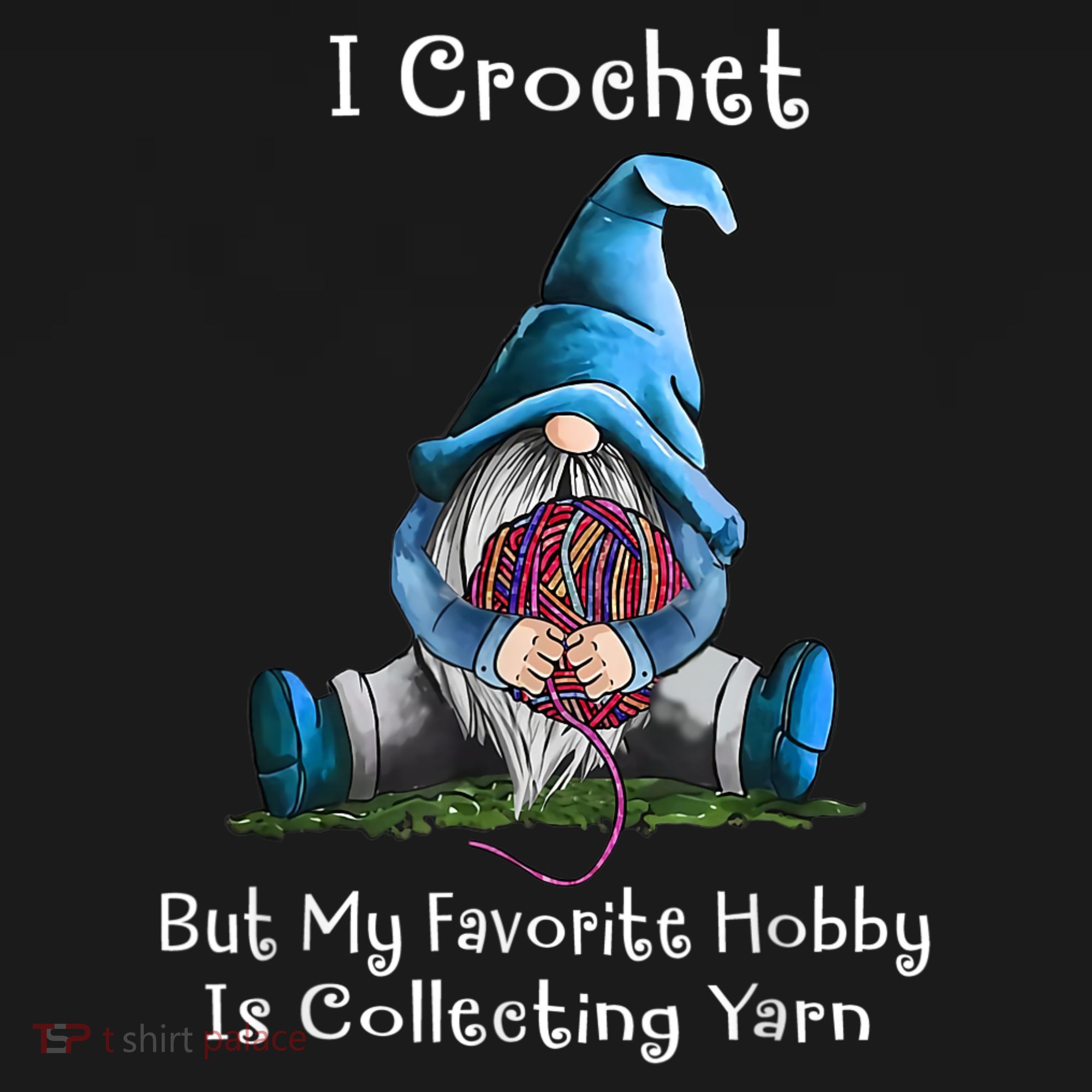 I Crochet But My Favorite Hobby Is Collecting Yarn Gnome Women's Hoodie
