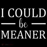 I Could Be Meaner Women Gift Coffee Mug thumb 5