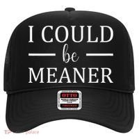 I Could Be Meaner Women Gift Hat thumb 0