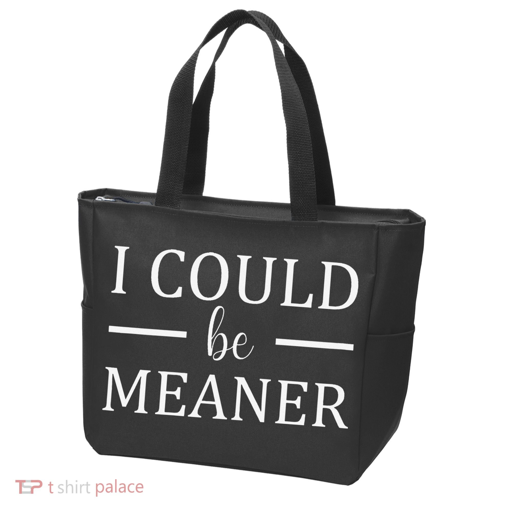 I Could Be Meaner Women Gift Tote Bag