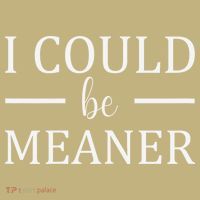 I Could Be Meaner Women Gift Mousepad thumb 1