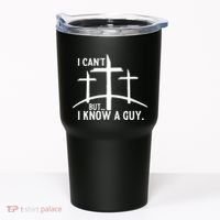 I CanT But I Know A Guy Christian Tumbler thumb 0