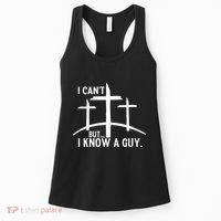I CanT But I Know A Guy Christian Women's Tank Top thumb 0