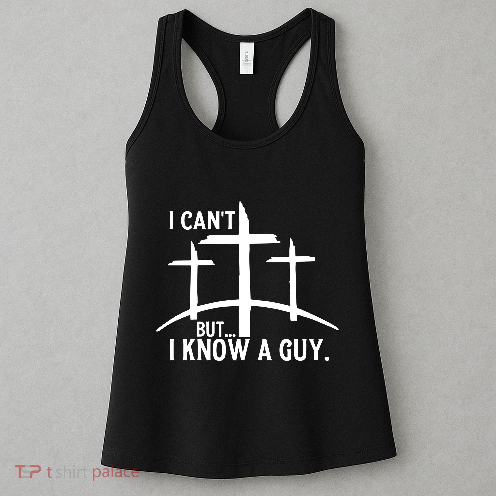 I CanT But I Know A Guy Christian Women's Tank Top