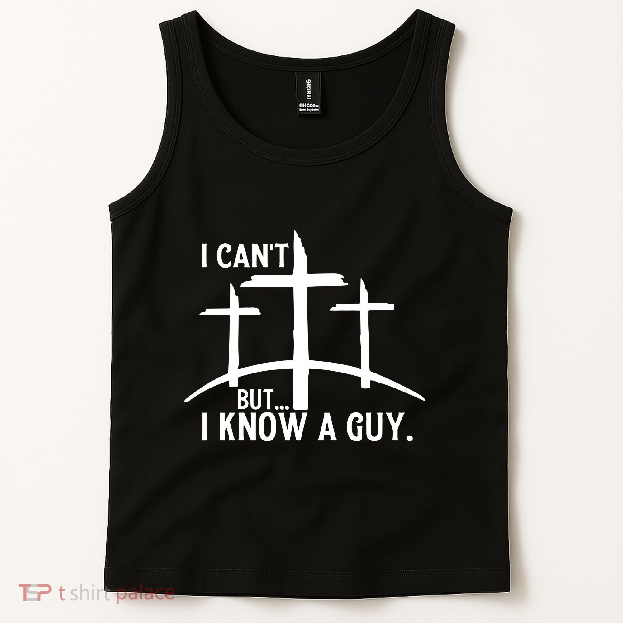 I CanT But I Know A Guy Christian Tank Top