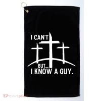 I CanT But I Know A Guy Christian Golf Towel thumb 0