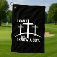I CanT But I Know A Guy Christian Golf Towel thumb 1