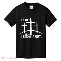 I CanT But I Know A Guy Christian Kids T-Shirt thumb 0