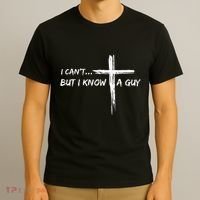 I CanT But I Know A Guy Cross Religious Jesus Christian T-Shirt thumb 3
