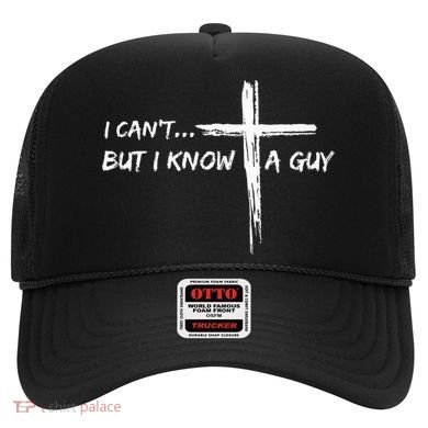 I CanT But I Know A Guy Cross Religious Jesus Christian Hat