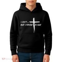 I CanT But I Know A Guy Cross Religious Jesus Christian Kids Hoodie thumb 4