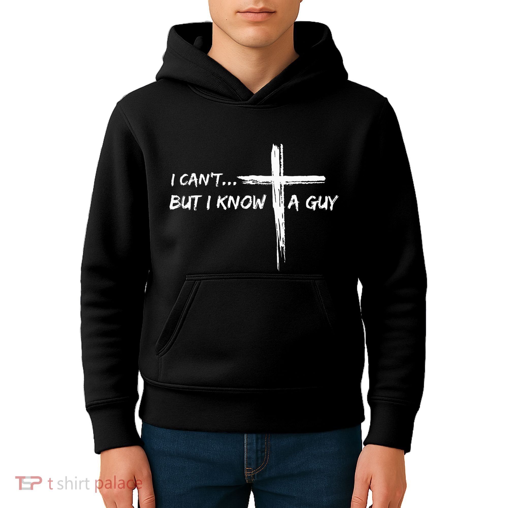 I CanT But I Know A Guy Cross Religious Jesus Christian Kids Hoodie