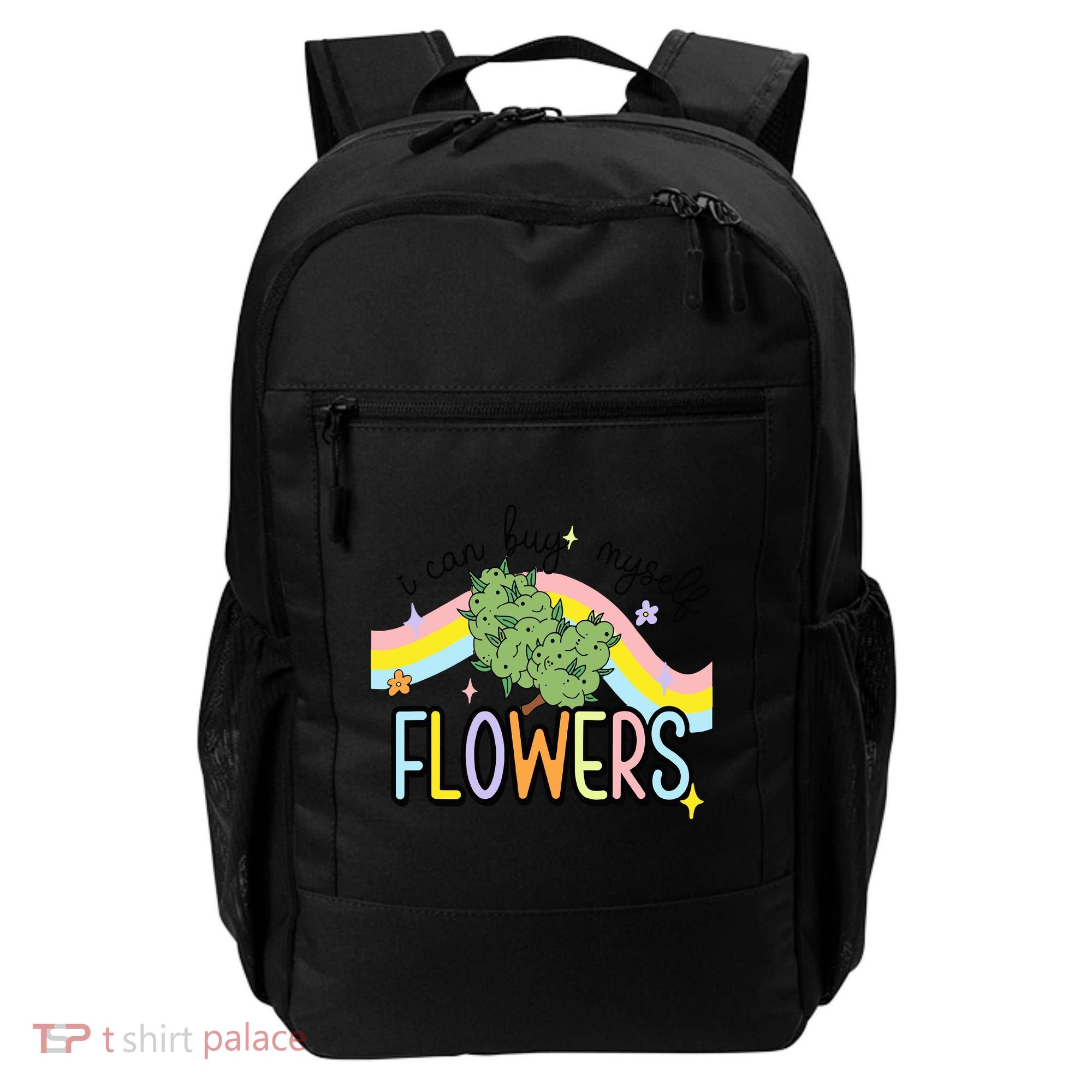 I Can Buy Myself Flowers Weed Funny Cannabis Backpack